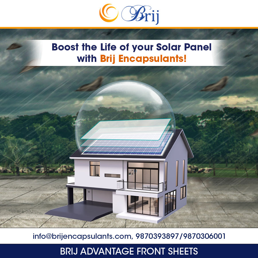 Boost the Life of your Solar Panel with Brij Encapsulants!